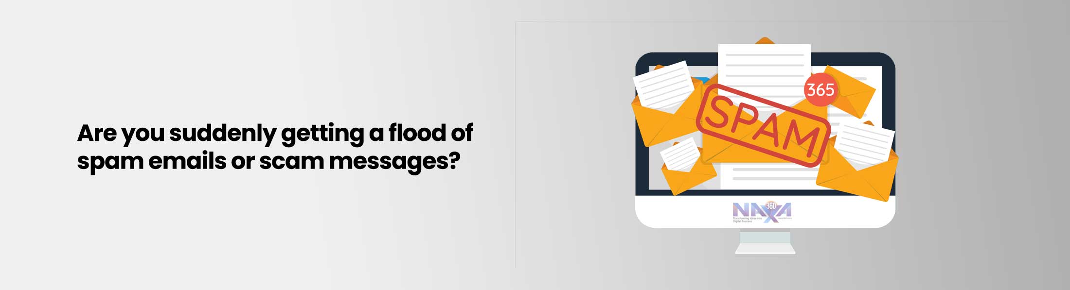 Are you suddenly getting a flood of spam emails or scam messages?